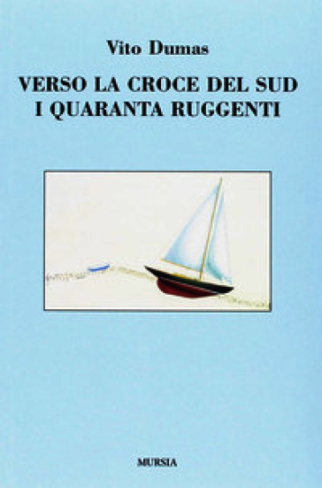Verso la Croce del Sud. I quaranta ruggenti