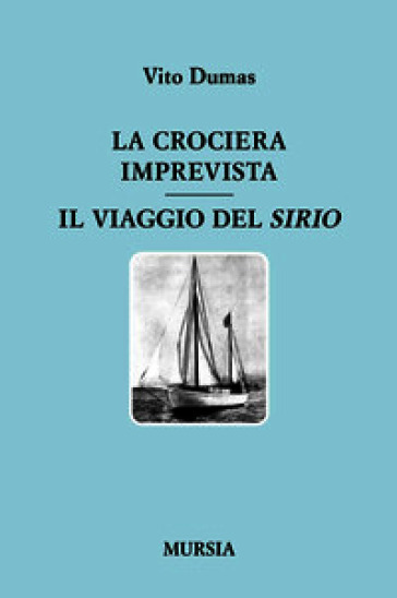 La crociera imprevista. Il viaggio del Sirio