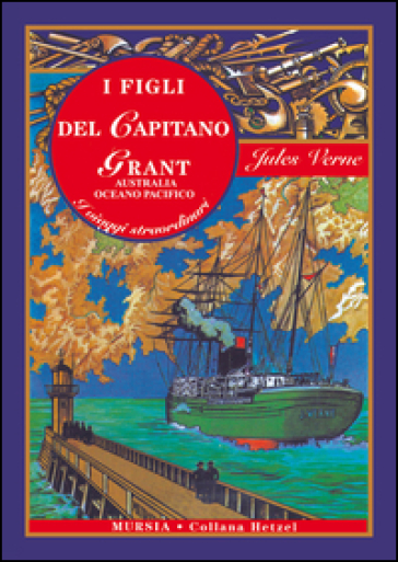 I figli del capitano Grant. Australia, Oceano Pacifico. Ediz. integrale