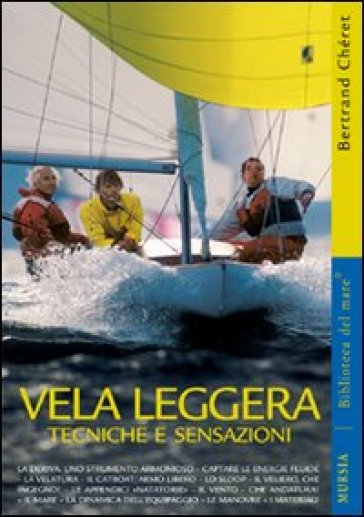 Vela leggera. Tecniche e sensazioni. Ediz. illustrata
