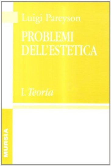 Problemi dell'estetica. Vol. 1: Teoria