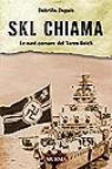 SKL chiama. Le navi corsare del Terzo Reich