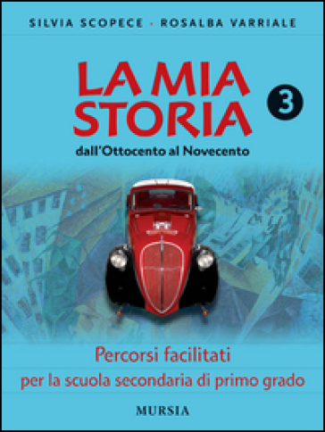 La mia storia. Percorsi facilitati. Per la Scuola media. Vol. 3