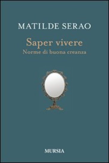Saper Vivere. Norme Di Buona Creanza