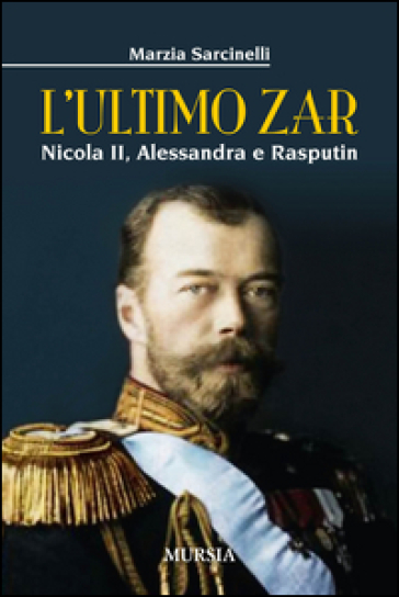 L'ultimo zar. Nicola II, Alessandra e Rasputin-0