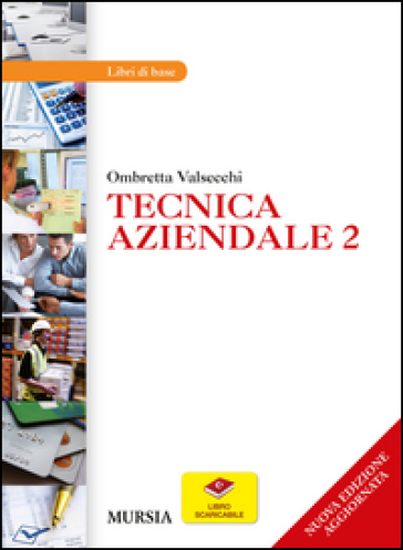 Tecnica aziendale. Per le Scuole superiori. Vol. 2