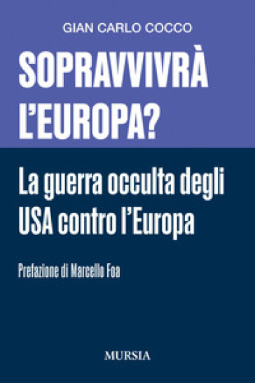 Sopravvivrà l'Europa? La guerra occulta degli USA contro l'Europa
