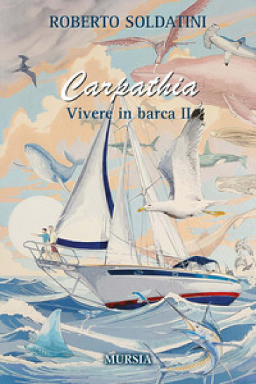 Carpathia. Vivere in barca 2