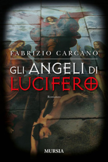 Gli Angeli Di Lucifero. Nuova Ediz.