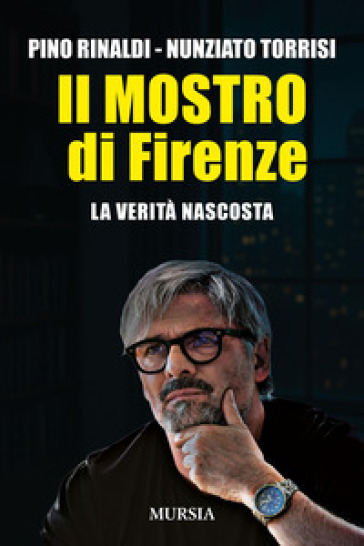 Il mostro di Firenze. La verità nascosta