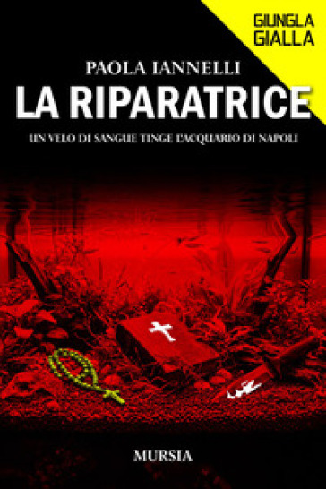 La riparatrice. Un velo di sangue tinge l'acquario di Napoli