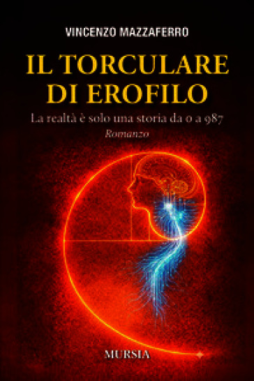 Il Torculare di Erofilo. La realtà è solo una storia da 0 a 987