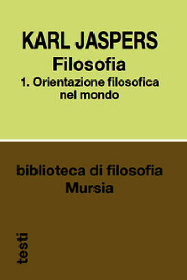 Filosofia. Vol. 1: Orientazione filosofica nel mondo
