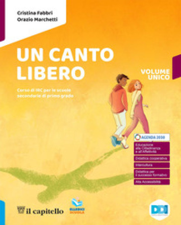 Un canto libero. Corso di IRC con nulla osta CEI. Vol. unico. Con Atlante delle religioni. Per la Scuola media. Con e-book. Con espansione online