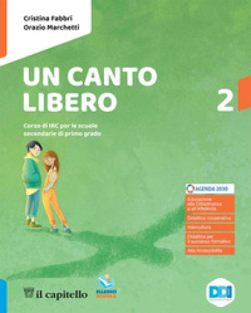 Un canto libero. Corso di IRC con nulla osta CEI. Per la Scuola media. Con e-book. Con espansione online. Vol. 2
