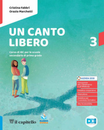 Un canto libero. Corso di IRC con nulla osta CEI. Per la Scuola media. Con e-book. Con espansione online. Vol. 3