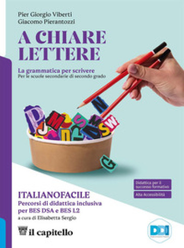 A chiare lettere. Percorsi di didattica inclusiva. Per le Scuole superiori. Con e-book. Con espansione online