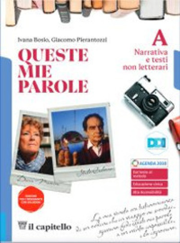 Queste mie parole. Per le Scuole superiori. Con e-book. Con espansione online. Vol. A: Narrativa e testi non letterari