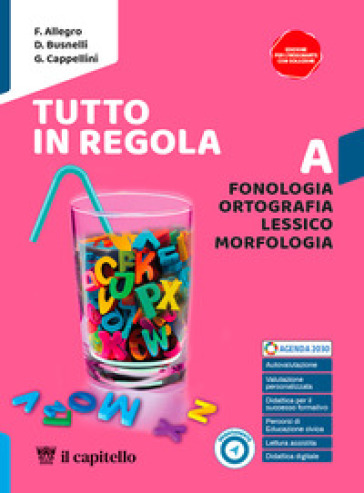 Tutto in regola. Per la Scuola media. Con e-book. Con espansione online. Vol. A-B-C: Fonologia, Ortografia,Lessico, Morfologia-Sintassi-Comunicazione, Testi, Scrittura