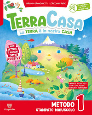 Terracasa. La Terra è La Nostra Casa. Metodo Stampato Maiuscolo. Con Primi Giorni, Libro Di Scrittura E Grammatica, Letture , Matematica Con Esercizi, ... Esercizi. Per La Scuola Elemen... (Vol. 1)