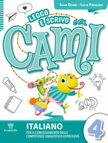 Leggo e scrivo con Cami. Per il conseguimento delle competenze linguistico-espressive. Per la Scuola elementare. Con e-book. Con espansione online. Vol. 4