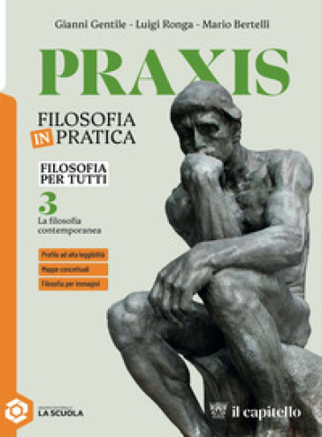 Praxis. Filosofia per tutti. Strumenti per la didattica inclusiva. Per le Scuole superiori. Con e-book. Con espansione online. Vol. 3