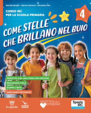 Come stelle che brillano nel buio. Corso di IRC. Quaderno della creatività. Con Parole per tutti. Brani dell'Antico e del Nuovo Testamento. Per la 4ª e 5ª classe della Scuola elementare. Con e-book. Con espansione online