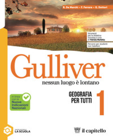 Gulliver. Nessun luogo è lontano. Con Atlante, Le regioni d'Italia. Per la Scuola media. Con e-book. Con espansione online. Vol. 1: Il paesaggio e l'Italia