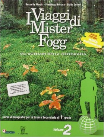 I viaggi di Mister Fogg. Gli scenari della geografia. Con materiali per il docente. Per la Scuola media. Vol. 2