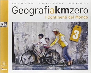 Geografia a km 0. Per la Scuola media. Con e-book. Con espansione online. Vol. 3
