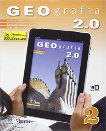 Geografia 2.0. Per la scuola media. Con DVD-ROM. Con e-book. Con espansione online. Vol. 2