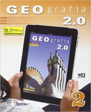 Geografia 2.0. Per la scuola media. Con espansione online. Vol. 2