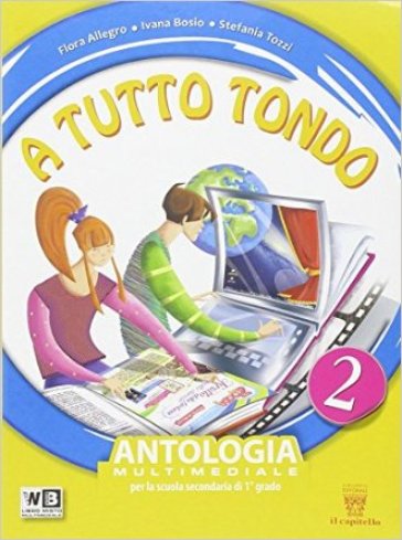 A tutto tondo. Con Letteratura. Per la Scuola media. Con e-book. Con espansione online. Vol. 2
