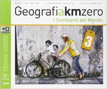 Geografia a km 0. Ediz. leggera. Per la Scuola media. Con e-book. Con espansione online. Vol. 3