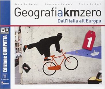 Geografia a km 0. Ediz. compatta. Per la Scuola media. Con DVD. Con e-book. Con espansione online. Vol. 1