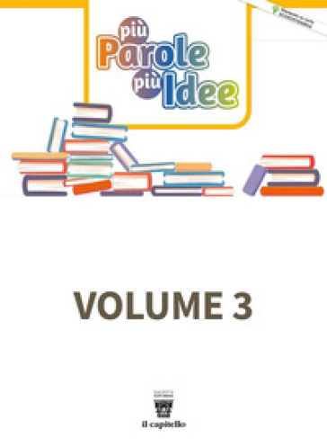 Più parole più idee. Per la Scuola media. Con e-book. Con espansione online. Vol. 3