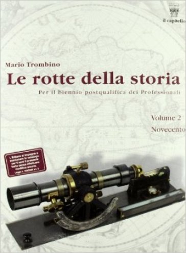 Le rotte della storia. Per la 4ª e 5ª classe degli Ist. professionali. Vol. 2