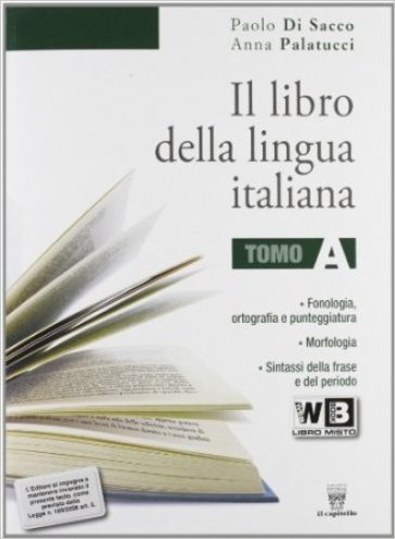 Il libro della lingua italiana. Vol. A-B. Con seicento@più-Prove INVALSI. Per le Scuole superiori. Con espansione online