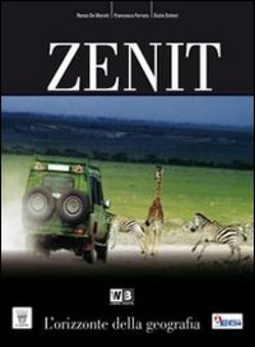 Zenit. Con atlante. Per le Scuole superiori. Con DVD-ROM. Con espansione online