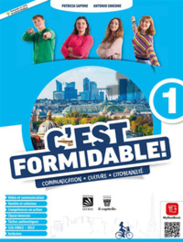 C'est formidable! Communication, culture, citoyenneté. Per le Scuole superiori. Con e-book. Con espansione online. Vol. 1