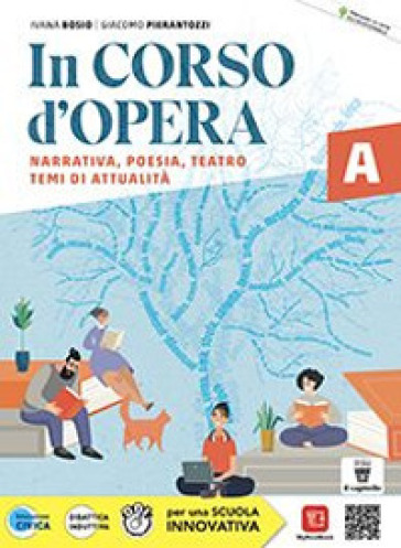 In corso d'opera. Antologia italiana per il primo biennio. Con Quaderno operativo per lo studio e la scrittura (Il metodo di studio, la scrittura, Unità di apprendimento pluridisciplinare, Prove INVALSI CBT). Per gli Ist. tecnici e professionali. Con e-book. Con espansione online. Vol. A-B: Narrativa, poesia, teatro, temi di attualità-Enogastronomia, ospitalità e risorse del territorio