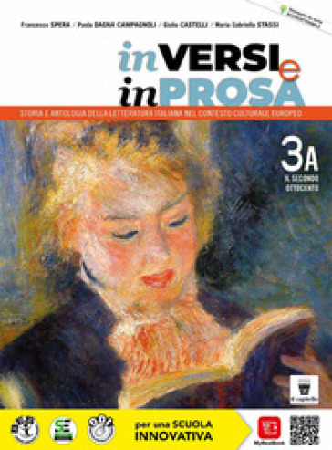 In versi e in prosa. Storia e antologia della letteratura italiana nel contesto culturale europeo. Per le Scuole superiori. Con e-book. Con espansione online. Vol. 3A: Il secondo Ottocento