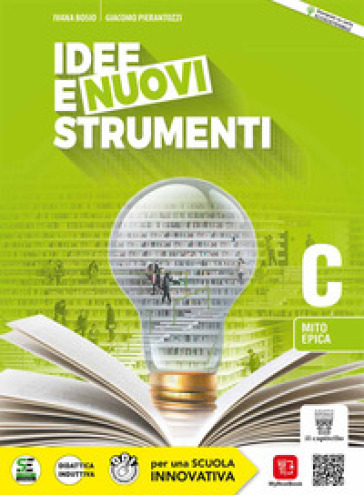 Idee e nuovi strumenti. Per il biennio delle Scuole superiori. Con e-book. Con espansione online. Vol. C: Mito ed epica