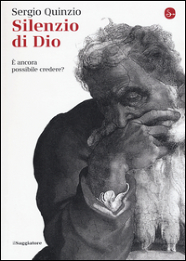 Silenzio di Dio. È ancora possibile credere?