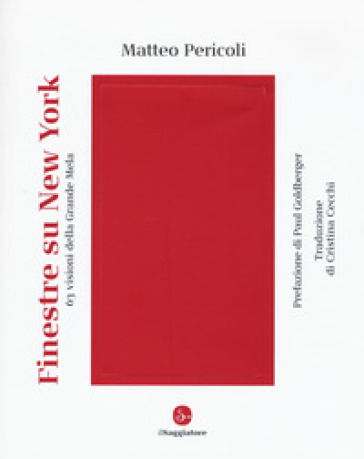 Finestre su New York. 63 visioni della Grande Mela