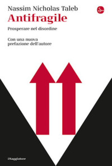 ANTIFRAGILE. PROSPERARE NEL DISORDINE