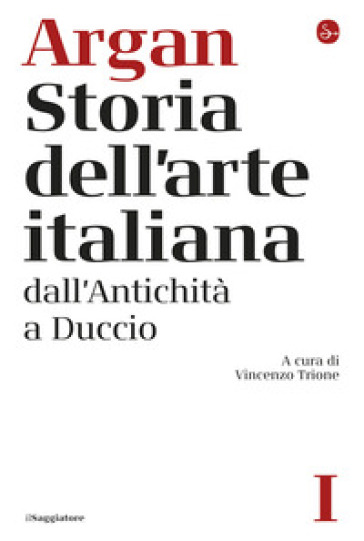 Storia dell'arte italiana. Vol. 1: Dall'antichità a Duccio