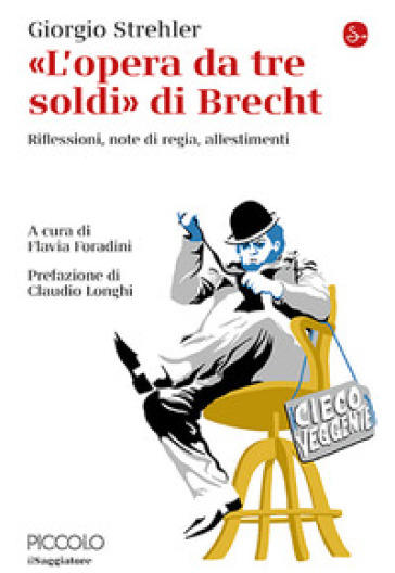 «L'opera da tre soldi» di Brecht. Riflessioni, note di regia, allestimenti