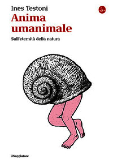 Anima umanimale. Sull'eternità della natura