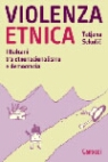 Violenza etnica. I Balcani tra etnonazionalismo e democrazia